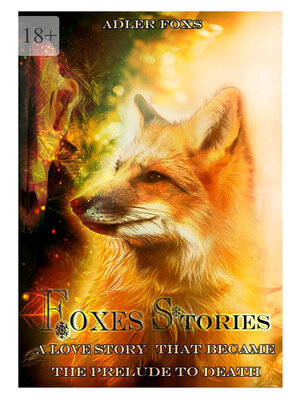 cover image of Foxes Stories. A love story that became the prelude to death